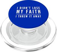 I Didn't Lost My Faith Atheist Atheism Secular Humanist PopSockets PopGrip for MagSafe