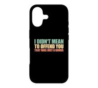 I Didn't Mean To Offend You That Was Just A Bonus Case for iPhone 17