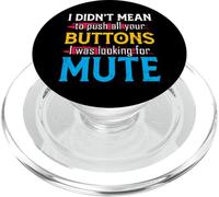 I Didn't Mean To Push Your Buttons I Was Looking For Mute PopSockets PopGrip for MagSafe