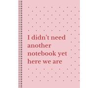 I didn't need another notebook yet, here we are - Your notebook 7x10: PINK version dotted, to do list, funny, register commonplace book for school, office, home, work, collage