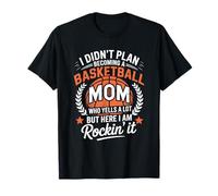 I Didn't Plan Becoming A Basketball Mom T-Shirt