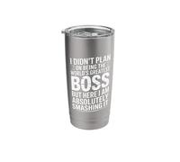 I Didn't Plan On Being The World's Greatest Boss Humor Stainless Steel Insulated Tumbler