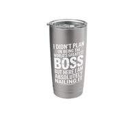 I Didn't Plan On Being The World's Greatest Boss Humor Stainless Steel Insulated Tumbler