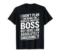 I Didn't Plan On Being The World's Greatest Boss Humor T-Shirt