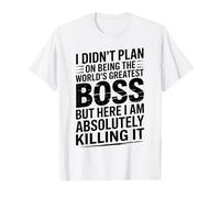 I Didn't Plan On Being The World's Greatest Boss Humor T-Shirt