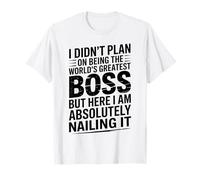 I Didn't Plan On Being The World's Greatest Boss Humor T-Shirt