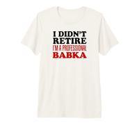 I Didn't Retire I'm A Professional Babka Slovak Grandma Premium T-Shirt