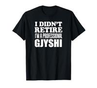I Didn't Retire I'm A Professional Gjyshi Albanian T-Shirt