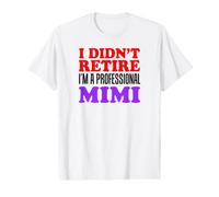 I Didn't Retire I'm A Professional Mimi Grandma Value Graphic T-Shirt