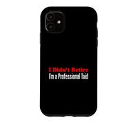 I Didn't Retire I'm A Professional Taid Welsh Grandfather Case for iPhone 11
