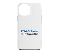 I Didn't Retire I'm A Professional Taid Welsh Grandfather Case for iPhone 13 Pro Max