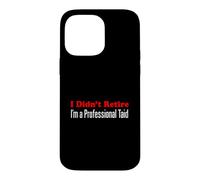 I Didn't Retire I'm A Professional Taid Welsh Grandfather Case for iPhone 14 Pro Max