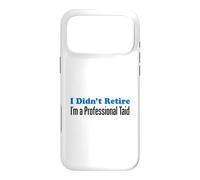 I Didn't Retire I'm A Professional Taid Welsh Grandfather Case for iPhone 17 Pro Max