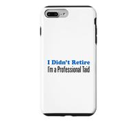 I Didn't Retire I'm A Professional Taid Welsh Grandfather Case for iPhone 7 Plus/8 Plus