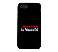 I Didn't Retire I'm A Professional Taid Welsh Grandfather Case for iPhone SE (2020) / 7/8