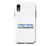 I Didn't Retire I'm A Professional Taid Welsh Grandfather Case for iPhone XR