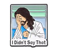 I Didn't Say That Jesus Christ Cross Crucifix Christian Heaven Bible Church Worship Pray Catholic God Savior Lord Christianity Humor 1.2" Enamel Pin Badge