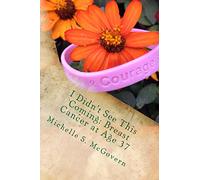 I Didn't See This Coming: Breast Cancer at Age 37