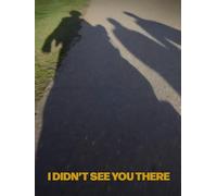 I Didn't See You There