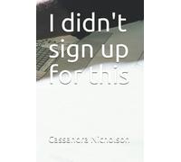 I didn't sign up for this