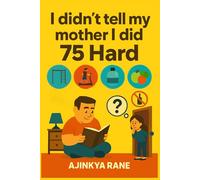 I didn't tell my mother I did 75 Hard