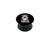 I Didn't Think This Through Funny Goose Meme PopSockets Adhesive PopGrip
