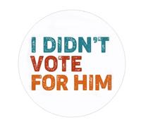 I Didn't Vote for Him Pinback Button, I Didn't Vote for Him Protest Pin, Round Political Pin Back Button for Bag Clothes Accessories,2.25", One Size, Metal Zinc, no gemstone