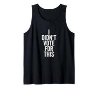 I Didn't Vote For This Funny Political Statement Tank Top
