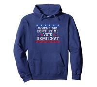 I Die Don't Let Me Vote Democrat Funny Republican Saying Pullover Hoodie