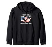 I Die Don't Let Me Vote Democrat Republican Conservative Zip Hoodie