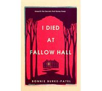 I Died at Fallow Hall : A highly acclaimed, haunting crime novel about buried secrets, identity, and the cost of starting over