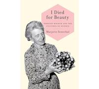 I Died for Beauty: Dorothy Wrinch and the Cultures of Science