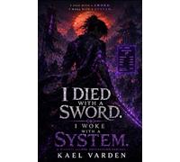 I Died With a Sword. I Woke With a System: A Xianxia LitRPG Progression Fantasy