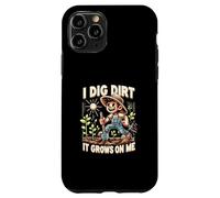 I Dig Dirt It Grows On Me Cute Gardener Humor Case for iPhone 11 Pro