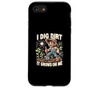 I Dig Dirt It Grows On Me Cute Gardener Humor Case for iPhone SE (2020) / 7 / 8