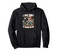 I Dig Dirt It Grows On Me Cute Gardener Humor Pullover Hoodie