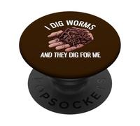 I Dig Worms And They Dig For Me Funny Worm Farming PopSockets Adhesive PopGrip