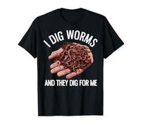 I Dig Worms and They Dig for Me Funny Worm Farming T-Shirt