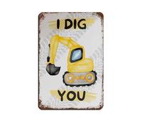 I Dig You Excavator Retro Poster Metal Tin Sign Chic Art Retro Iron Painting Bar People Cave Cafe Family Garage Poster Wall Decoration 8x12inch(20x30cm)