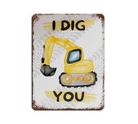 I Dig You Excavator Tin Sign Vintage Metal Pub Club Cafe Bar Home Wall Art Decoration Poster Retro 12x16inch(30x40cm)