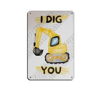 I Dig You Excavator Tin Sign Vintage Metal Pub Club Cafe Bar Home Wall Art Decoration Poster Retro 8x12inch(20x30cm)