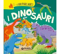 I dinosauri. I libri parlanti. Ediz. a colori