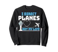 I Direct Planes Not My Life ATC Air Traffic Controller Gifts Sweatshirt