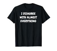 I Disagree with Almost Everything Funny Sarcastic Value Graphic T-Shirt