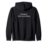 I Disagree With Almost Everything Funny Sarcastic Zip Hoodie