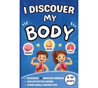 I discover my body: Learn while having fun, discover 37 amazing organs inside with fun activities.