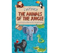 I discover the animals of the jungle (The "I'm discovering" series)