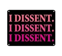 I Dissent Metal Sign Never Going Back Aluminum Metal Sign 12x16in Weatherproof Rust-Proof Rustic Country Metal Plaque for Home Office Room Coffee Bar