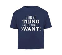 I do a Thing Call What I Want [BBY6] Short Sleeve Cotton Toddler t Shirt, 1-2 Years, Navy