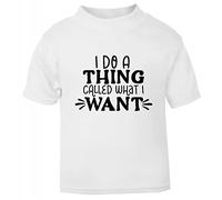 I do a Thing Call What I Want [BBY6] Short Sleeve Cotton Toddler t Shirt, 1-2 Years, White